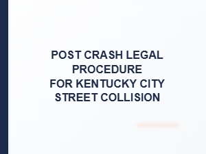 Legal Procedure After a Kentucky City Street Collision